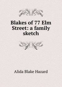 Blakes of 77 Elm Street: a family sketch
