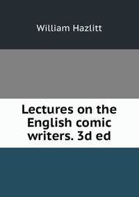 Lectures on the English comic writers. 3d ed.