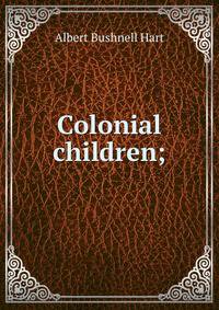 Colonial children;