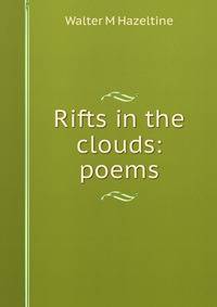 Rifts in the clouds: poems