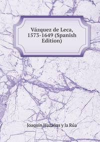 Vazquez de Leca, 1573-1649 (Spanish Edition)