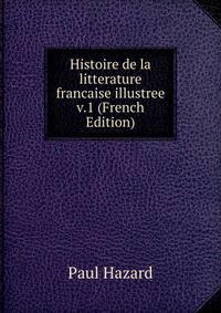 Histoire de la litterature francaise illustree v.1 (French Edition)