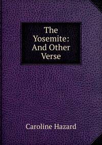 The Yosemite: And Other Verse