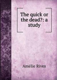 The quick or the dead?: a study