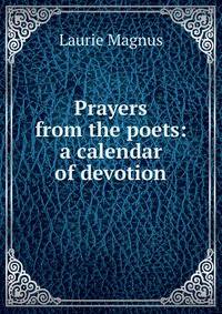 Prayers from the poets: a calendar of devotion