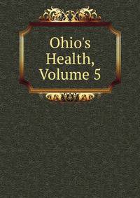 Ohio's Health, Volume 5