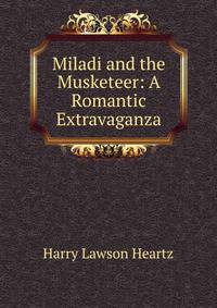 Miladi and the Musketeer: A Romantic Extravaganza