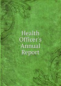 Health Officer's Annual Report.