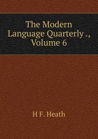 The Modern Language Quarterly ., Volume 6