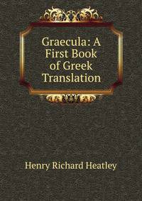Graecula: A First Book of Greek Translation