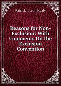 Reasons for Non-Exclusion: With Comments On the Exclusion Convention