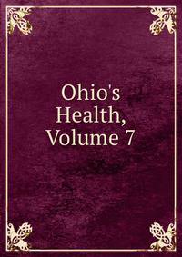 Ohio's Health, Volume 7
