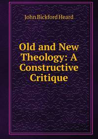 Old and New Theology: A Constructive Critique