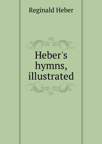 Heber's hymns, illustrated