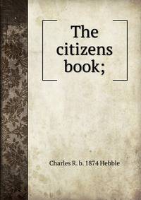 The citizens book;