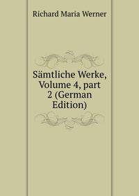 S?mtliche Werke, Volume 4, part 2 (German Edition)