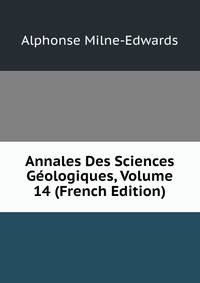 Annales Des Sciences Geologiques, Volume 14 (French Edition)