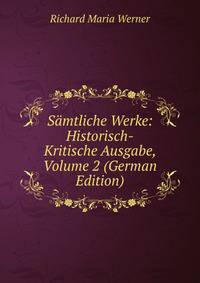 Samtliche Werke: Historisch-Kritische Ausgabe, Volume 2 (German Edition)