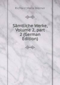S?mtliche Werke, Volume 2, part 2 (German Edition)