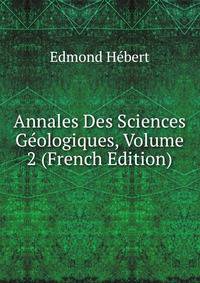 Annales Des Sciences Geologiques, Volume 2 (French Edition)