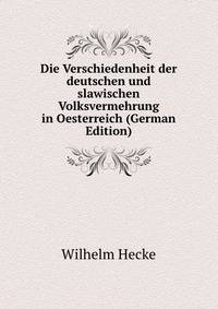 Die Verschiedenheit der deutschen und slawischen Volksvermehrung in Oesterreich (German Edition)