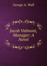 Jacob Valmont, Manager: A Novel