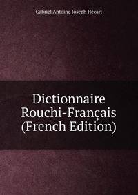 Dictionnaire Rouchi-Francais (French Edition)
