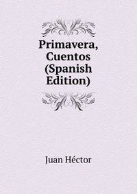 Primavera, Cuentos (Spanish Edition)