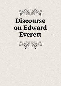 Discourse on Edward Everett