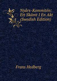 Nyars-Kommiten: Ett Skamt I En Akt (Swedish Edition)