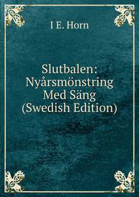 Slutbalen: Nyarsmonstring Med Sang (Swedish Edition)