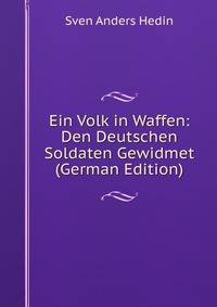 Ein Volk in Waffen: Den Deutschen Soldaten Gewidmet (German Edition)
