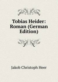 Tobias Heider: Roman (German Edition)
