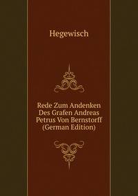 Rede Zum Andenken Des Grafen Andreas Petrus Von Bernstorff (German Edition)