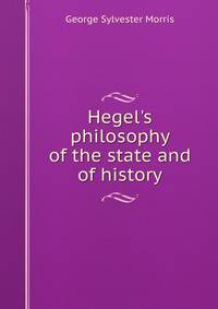 Hegel's philosophy of the state and of history