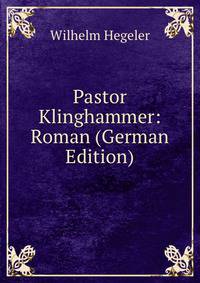 Pastor Klinghammer: Roman (German Edition)