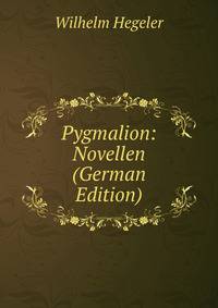 Pygmalion: Novellen (German Edition)