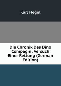 Die Chronik Des Dino Compagni: Versuch Einer Rettung (German Edition)