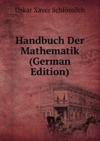 Handbuch Der Mathematik (German Edition)