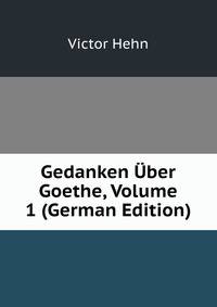 Gedanken Uber Goethe, Volume 1 (German Edition)