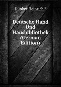 Deutsche Hand Und Hausbibliothek (German Edition)