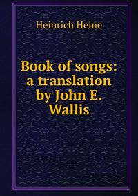 Book of songs: a translation by John E. Wallis