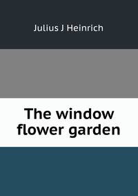 The window flower garden
