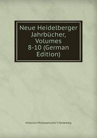 Neue Heidelberger Jahrbucher, Volumes 8-10 (German Edition)