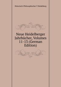 Neue Heidelberger Jahrbucher, Volumes 11-13 (German Edition)