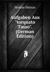 Aufgaben Aus "torquato Tasso". (German Edition)