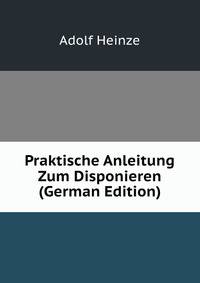 Praktische Anleitung Zum Disponieren (German Edition)