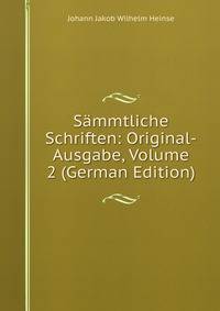 Sammtliche Schriften: Original-Ausgabe, Volume 2 (German Edition)