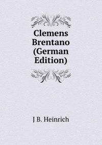 Clemens Brentano (German Edition)