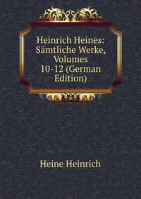 Heinrich Heines: Samtliche Werke, Volumes 10-12 (German Edition)
